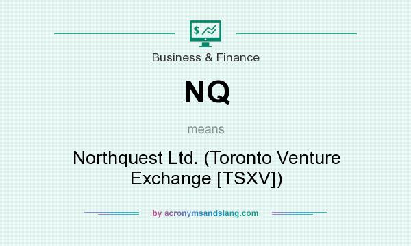 What does NQ mean? It stands for Northquest Ltd. (Toronto Venture Exchange [TSXV])