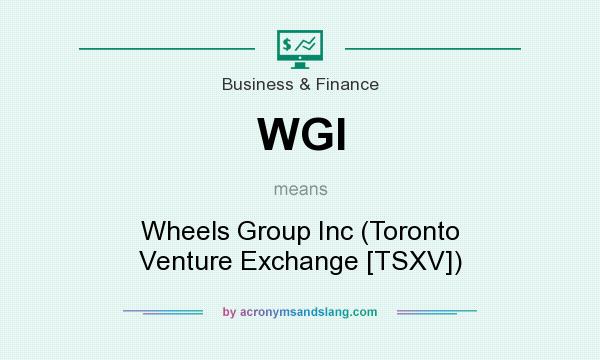 What does WGI mean? It stands for Wheels Group Inc (Toronto Venture Exchange [TSXV])