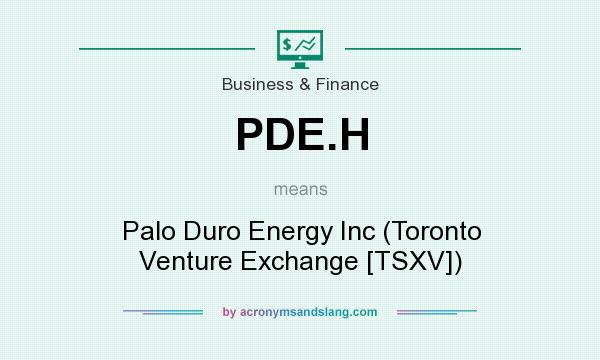What does PDE.H mean? It stands for Palo Duro Energy Inc (Toronto Venture Exchange [TSXV])