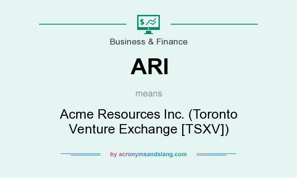 What does ARI mean? It stands for Acme Resources Inc. (Toronto Venture Exchange [TSXV])