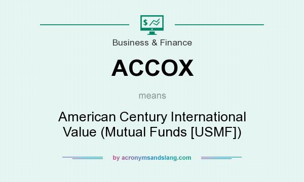 What does ACCOX mean? It stands for American Century International Value (Mutual Funds [USMF])