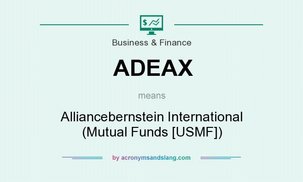 What does ADEAX mean? It stands for Alliancebernstein International (Mutual Funds [USMF])