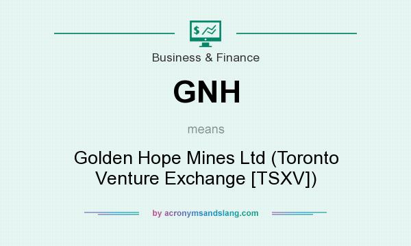 What does GNH mean? It stands for Golden Hope Mines Ltd (Toronto Venture Exchange [TSXV])