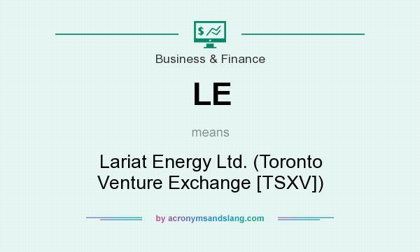 What does LE mean? It stands for Lariat Energy Ltd. (Toronto Venture Exchange [TSXV])