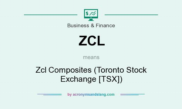 What does ZCL mean? It stands for Zcl Composites (Toronto Stock Exchange [TSX])