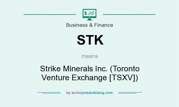 What does STK mean? It stands for Strike Minerals Inc. (Toronto Venture Exchange [TSXV])