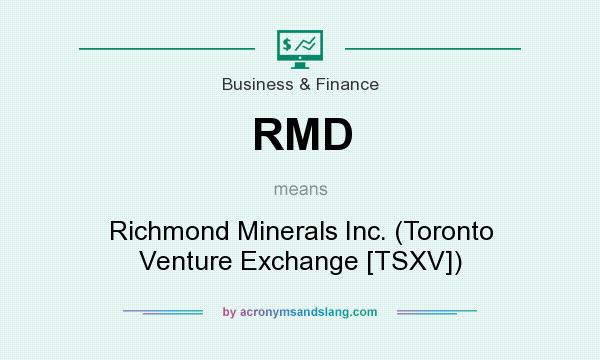 What does RMD mean? It stands for Richmond Minerals Inc. (Toronto Venture Exchange [TSXV])