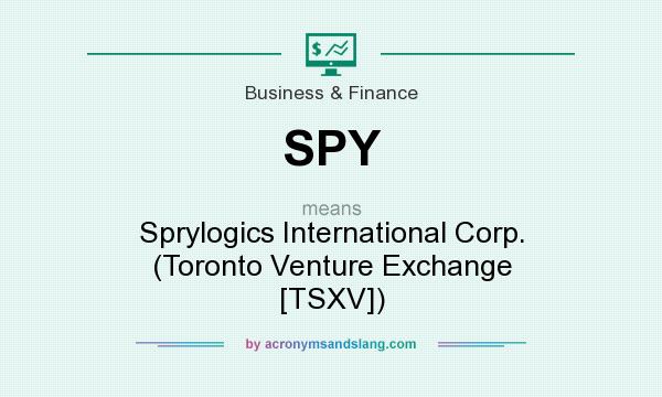 What does SPY mean? It stands for Sprylogics International Corp. (Toronto Venture Exchange [TSXV])