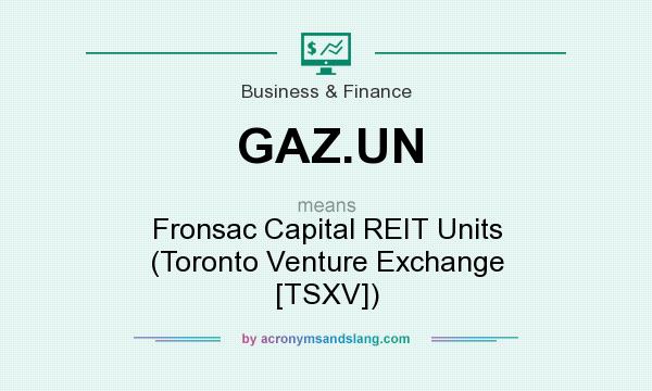 What does GAZ.UN mean? It stands for Fronsac Capital REIT Units (Toronto Venture Exchange [TSXV])