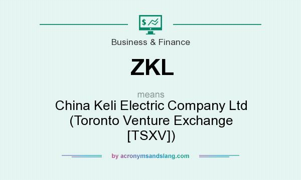 What does ZKL mean? It stands for China Keli Electric Company Ltd (Toronto Venture Exchange [TSXV])