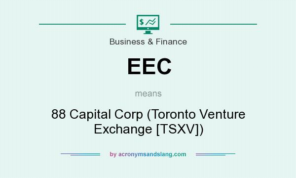 What does EEC mean? It stands for 88 Capital Corp (Toronto Venture Exchange [TSXV])