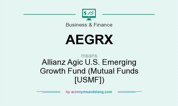 What does AEGRX mean? It stands for Allianz Agic U.S. Emerging Growth Fund (Mutual Funds [USMF])