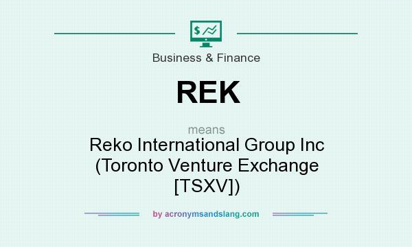What does REK mean? It stands for Reko International Group Inc (Toronto Venture Exchange [TSXV])