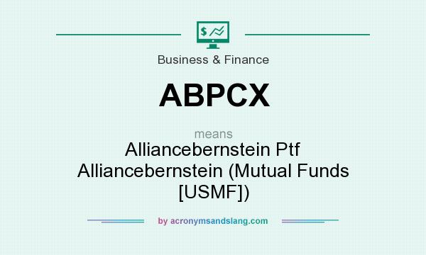 What does ABPCX mean? It stands for Alliancebernstein Ptf Alliancebernstein (Mutual Funds [USMF])