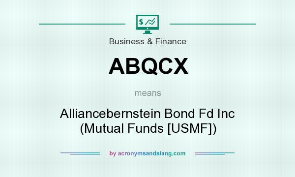 What does ABQCX mean? It stands for Alliancebernstein Bond Fd Inc (Mutual Funds [USMF])