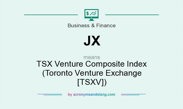 What does JX mean? It stands for TSX Venture Composite Index (Toronto Venture Exchange [TSXV])