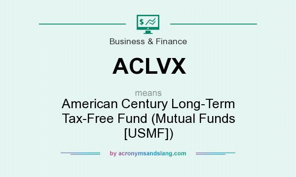 What does ACLVX mean? It stands for American Century Long-Term Tax-Free Fund (Mutual Funds [USMF])