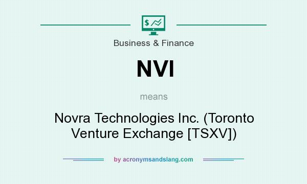 What does NVI mean? It stands for Novra Technologies Inc. (Toronto Venture Exchange [TSXV])