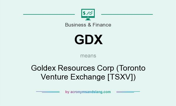 What does GDX mean? It stands for Goldex Resources Corp (Toronto Venture Exchange [TSXV])