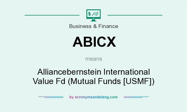 What does ABICX mean? It stands for Alliancebernstein International Value Fd (Mutual Funds [USMF])