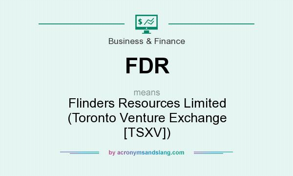 What does FDR mean? It stands for Flinders Resources Limited (Toronto Venture Exchange [TSXV])