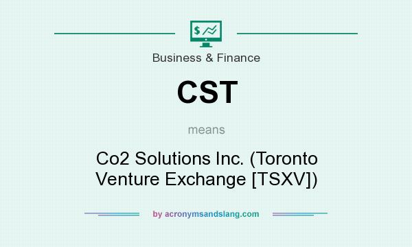 What does CST mean? It stands for Co2 Solutions Inc. (Toronto Venture Exchange [TSXV])