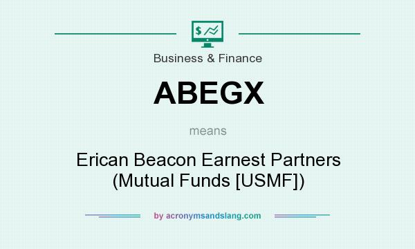 What does ABEGX mean? It stands for Erican Beacon Earnest Partners (Mutual Funds [USMF])