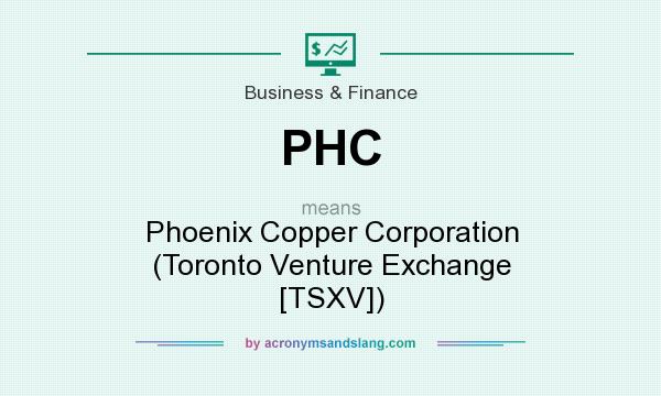 What does PHC mean? It stands for Phoenix Copper Corporation (Toronto Venture Exchange [TSXV])