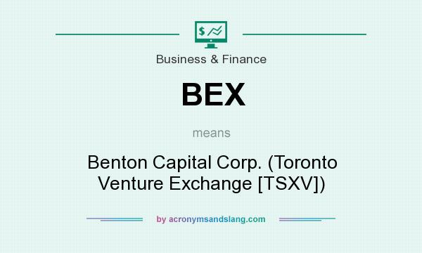 What does BEX mean? It stands for Benton Capital Corp. (Toronto Venture Exchange [TSXV])