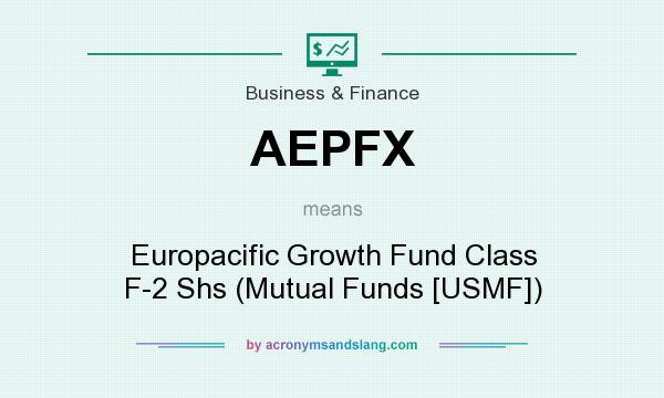 What does AEPFX mean? It stands for Europacific Growth Fund Class F-2 Shs (Mutual Funds [USMF])
