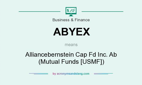 What does ABYEX mean? It stands for Alliancebernstein Cap Fd Inc. Ab (Mutual Funds [USMF])