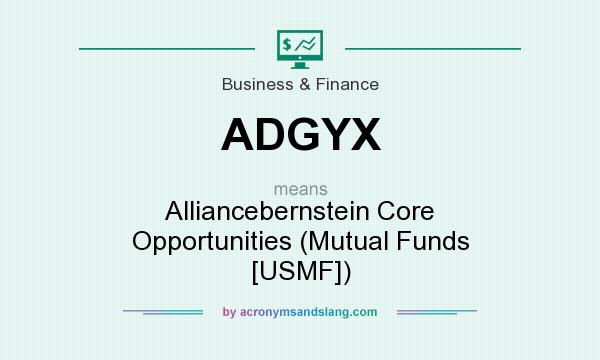 What does ADGYX mean? It stands for Alliancebernstein Core Opportunities (Mutual Funds [USMF])