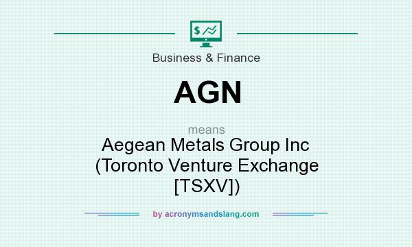 What does AGN mean? It stands for Aegean Metals Group Inc (Toronto Venture Exchange [TSXV])