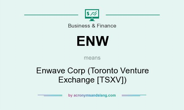 What does ENW mean? It stands for Enwave Corp (Toronto Venture Exchange [TSXV])