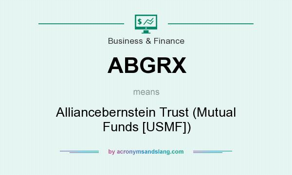What does ABGRX mean? It stands for Alliancebernstein Trust (Mutual Funds [USMF])