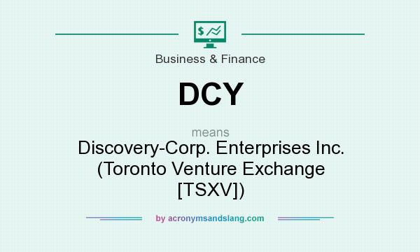 What does DCY mean? It stands for Discovery-Corp. Enterprises Inc. (Toronto Venture Exchange [TSXV])