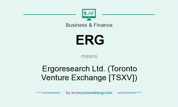 What does ERG mean? It stands for Ergoresearch Ltd. (Toronto Venture Exchange [TSXV])