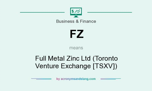 What does FZ mean? It stands for Full Metal Zinc Ltd (Toronto Venture Exchange [TSXV])