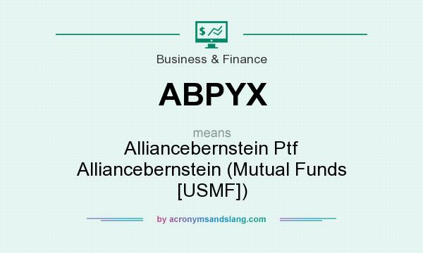 What does ABPYX mean? It stands for Alliancebernstein Ptf Alliancebernstein (Mutual Funds [USMF])