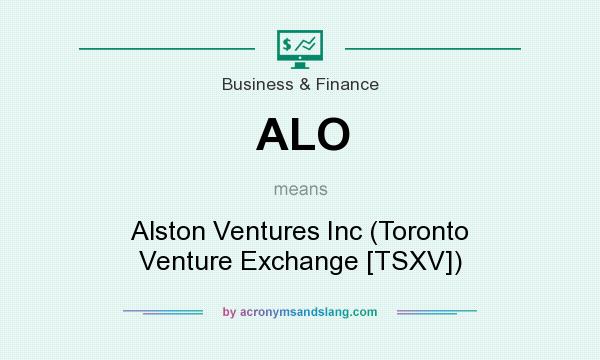 What does ALO mean? It stands for Alston Ventures Inc (Toronto Venture Exchange [TSXV])