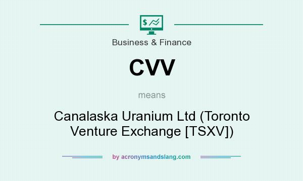 What does CVV mean? It stands for Canalaska Uranium Ltd (Toronto Venture Exchange [TSXV])