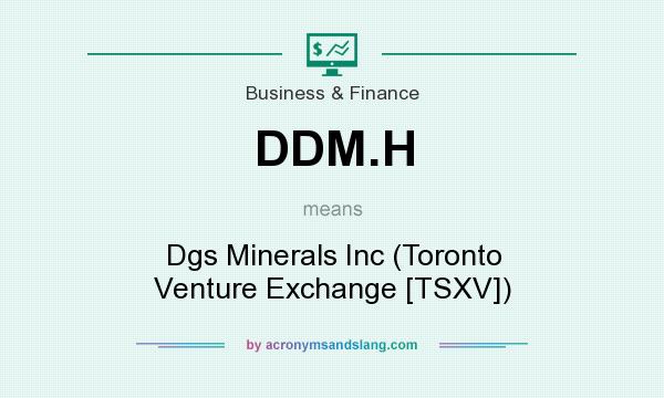 What does DDM.H mean? It stands for Dgs Minerals Inc (Toronto Venture Exchange [TSXV])