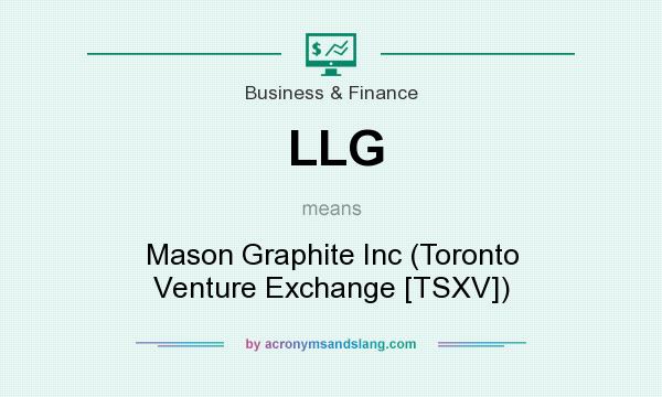What does LLG mean? It stands for Mason Graphite Inc (Toronto Venture Exchange [TSXV])