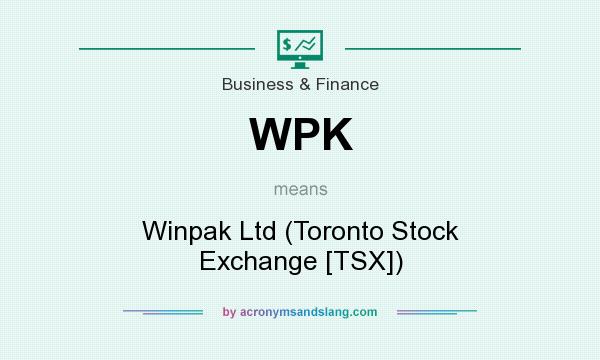 What does WPK mean? It stands for Winpak Ltd (Toronto Stock Exchange [TSX])