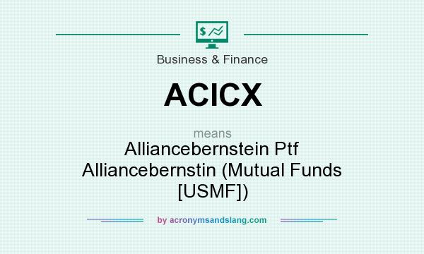 What does ACICX mean? It stands for Alliancebernstein Ptf Alliancebernstin (Mutual Funds [USMF])