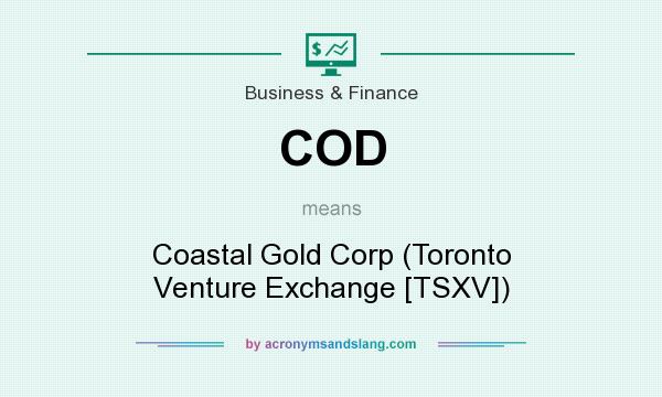 What does COD mean? It stands for Coastal Gold Corp (Toronto Venture Exchange [TSXV])