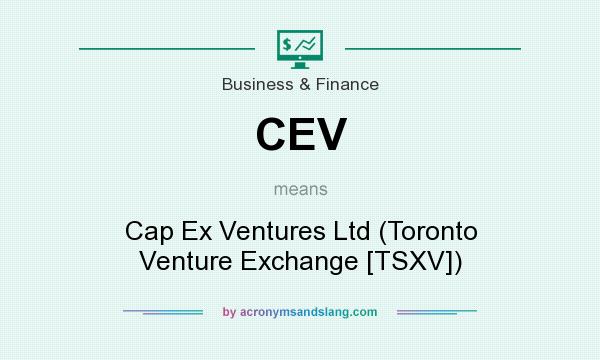 What does CEV mean? It stands for Cap Ex Ventures Ltd (Toronto Venture Exchange [TSXV])
