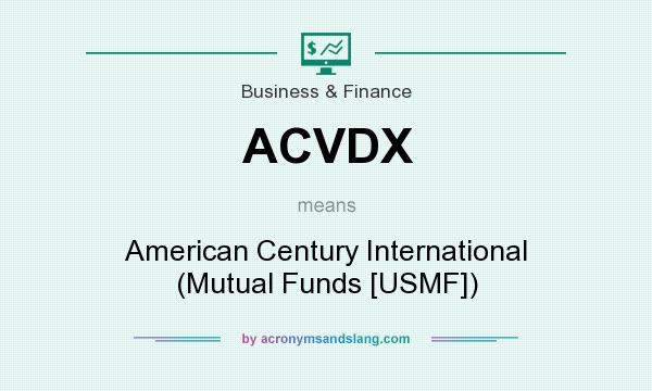 What does ACVDX mean? It stands for American Century International (Mutual Funds [USMF])