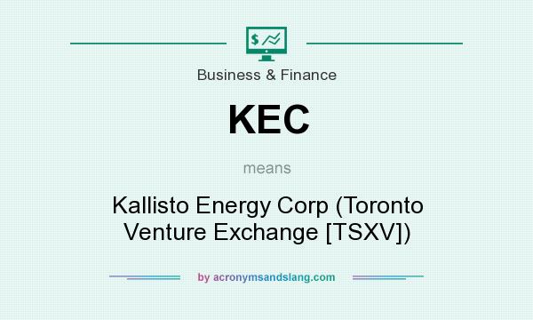 What does KEC mean? It stands for Kallisto Energy Corp (Toronto Venture Exchange [TSXV])