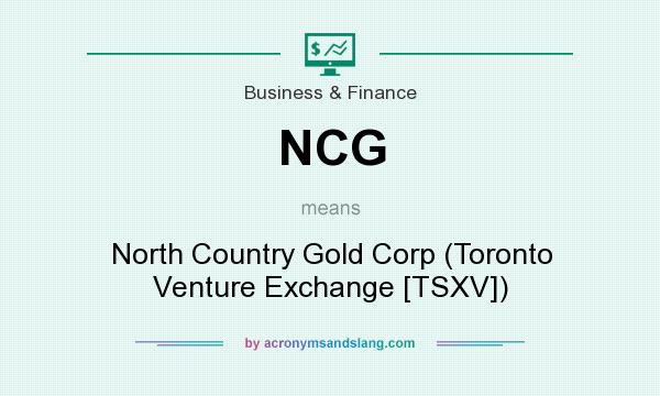 What does NCG mean? It stands for North Country Gold Corp (Toronto Venture Exchange [TSXV])